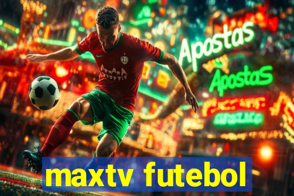 maxtv futebol